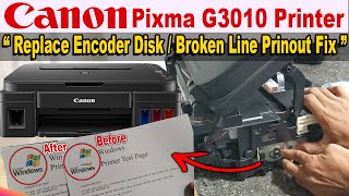 Canon Pixma G3010 Series Printer l White Broken Line Printout Problem l Replace Encoder Disk.