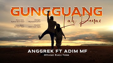 Anggrek Ft. Adim Mf - Gungguang Lah Denai (Official Musik Video)
