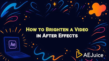 How to Brighten a Video in After Effects – AEJuice Tutorials