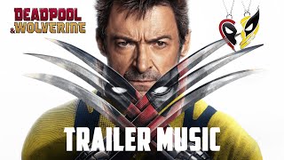 Deadpool & Wolverine | TRAILER MUSIC | Feat. Avengers Theme