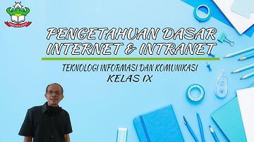 TIK Kelas 9 - Pengetahuan Dasar Internet dan Intranet