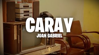 Juan Gabriel - Caray (Letra)