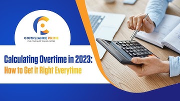 Calculating Overtime in 2023: How to Get it Right Everytime
