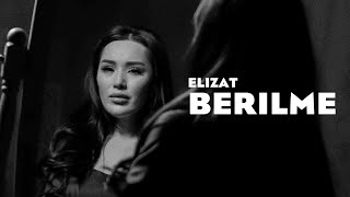 Elizat - Berilme | Music Video