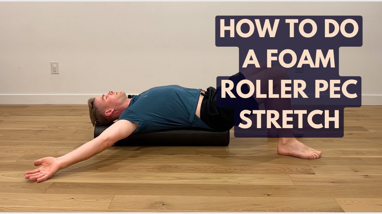 How To Do A Foam Roller Pec Stretch