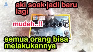 Cara dan solusi memperbaiki aki mobil yang soak jadi seperti baru lagi | mudah | diy