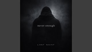 Never Enough