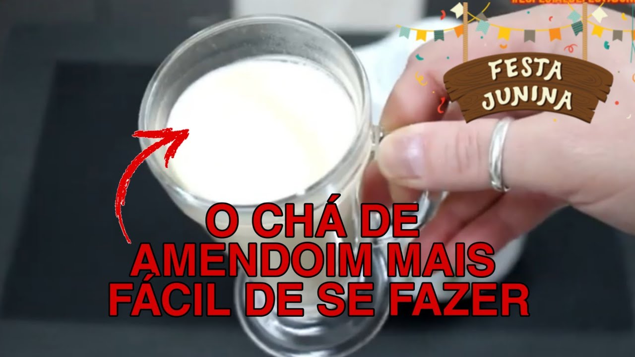 CHÁ DE AMENDOIM FÁCIL DE FESTA JUNINA