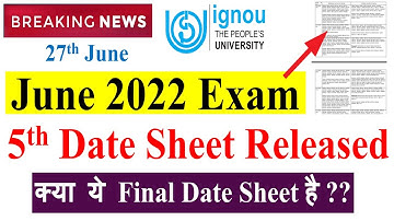 (Breaking News ) IGNOU June 2022 Exam 5th  Date Sheet Released | क्या ये Final Date Sheet है ??