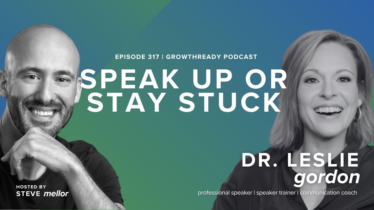 Episode 317: Your Voice Is Your Edge: Dr. Leslie Gordon on Confidence, Presence, and Speaking Up Episode 317: Your Voice Is Your Edge: Dr. Leslie Gordon on Confidence, Presence, and Speaking Up