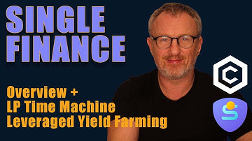 Single Finance Overview | Leveraged Yield Farming | Single Finance LP Time Machine