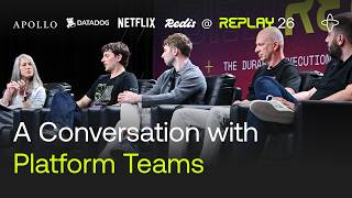 A Conversation with Platform Teams @ Replay 2026: Scaling Temporal Across the Enterprise