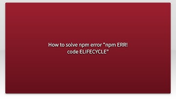 How to solve npm error "npm ERR! code ELIFECYCLE"