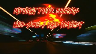 Midnight Drive Feelings 🌌 | Neo-soul / R&b Playlist