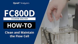 How to Clean and Maintain the Flow Cell in the FC800D Chlorine Analyzer