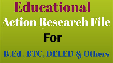 Action Research ll Assignment ll Practical File ll B.Ed BTC DELED & Others