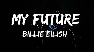 Billie Eilish - My Future(lyric)🎶🎸