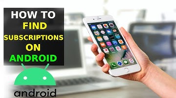 How To Find Subscriptions On Android Phone (2025)