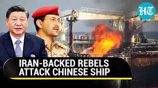 Houthi Rebels Burn Chinese Ship In Rare Strike On 'Friendly' Nation's Vessel In Red Sea | Details