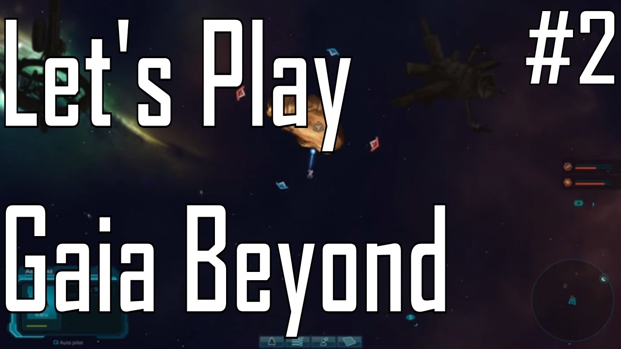 Gaia Beyond - The Need for Speed - Let's Play ep. 2