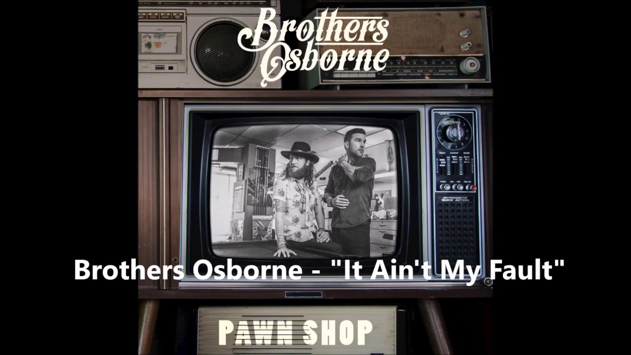 aint my fault brothers osborne mp3 free download