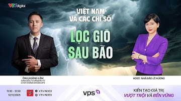 VIỆT NAM VÀ CÁC CHỈ SỐ 12/11/2025: LỌC GIÓ SAU BÃO | VTVIndex
