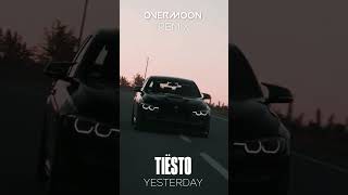 Tiësto - Yesterday (Overmoon Remix) OUT NOW!