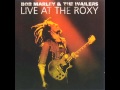 Bob Marley - Get Up Stand Up, No More Trouble, War (live at roxy '76)HQ part2