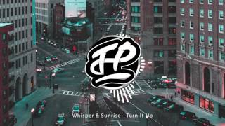 Whisper &amp; Sunrise - Turn It Up