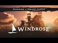 Windrose: Building a Pirate Castle (100 hours build)