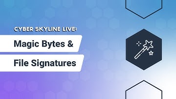 Cyber Skyline Live: Magic Bytes and File Signatures