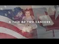 A Tale of Two Cancers
