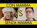 Vita Con Mamma VS Senza Mamma - iPantellas