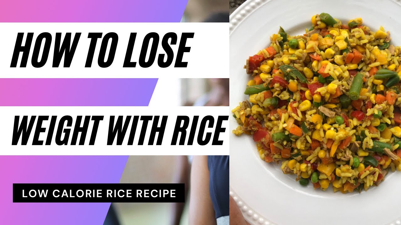 EAT YOUR RICE AND STILL LOSE WEIGHT|| Low calorie, high fiber rice ...
