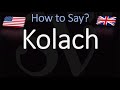 How to Pronounce Kolache (Kolach)? (CORRECTLY)