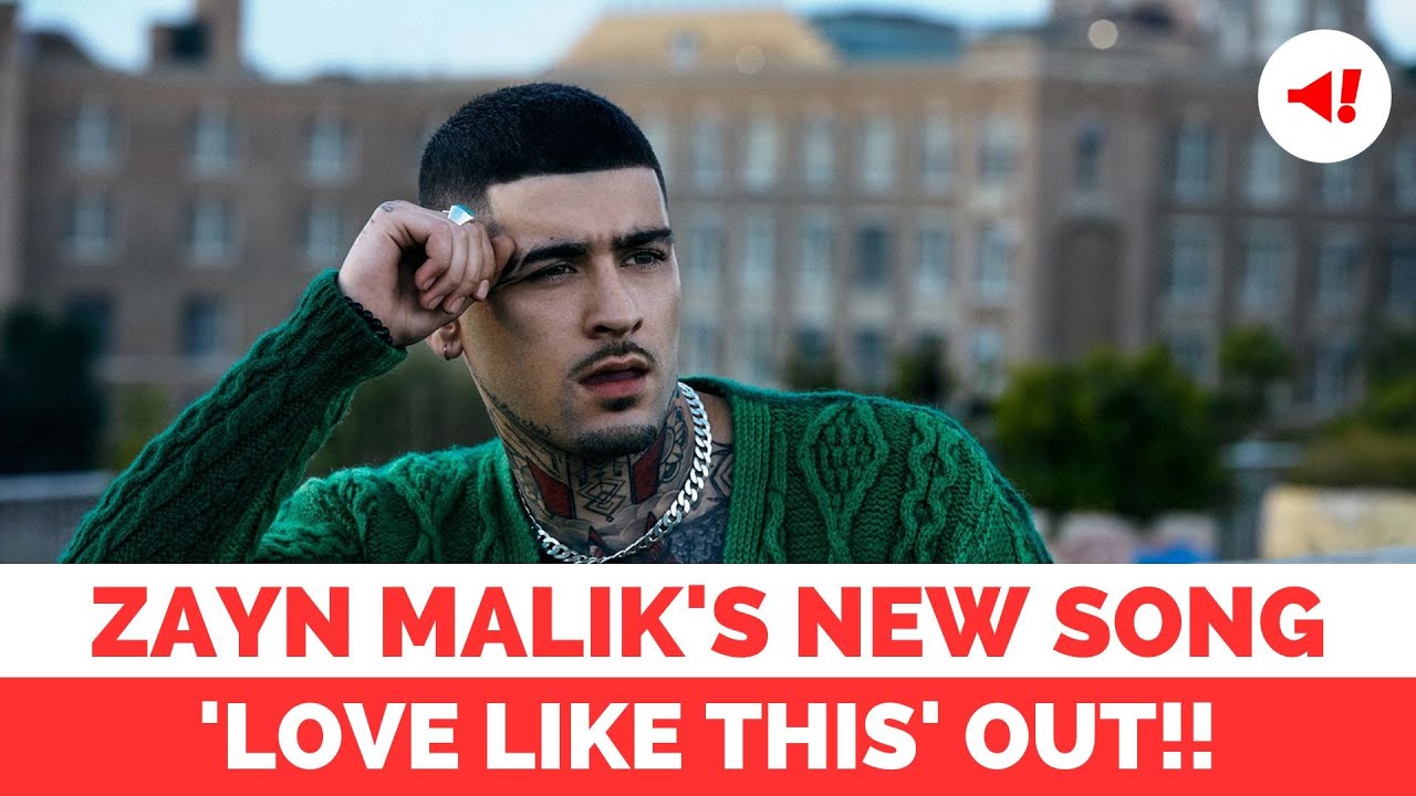 Zayn Malik's New Song “Love Like This” Will Make Your Heart Race | Zayn ...