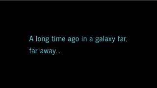 A long time ago in a galaxy far, far away....