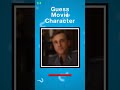 Guess Movie Character Quiz (Part 6)