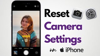 How to Reset Camera Settings to Default on iPhone! [2024]