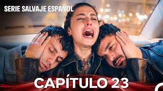 Salvaje Capítulo 23 (Versión Larga) (Doblado En Español)