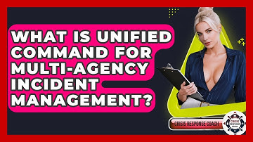 What Is Unified Command For Multi-Agency Incident Management? - Crisis Response Coach