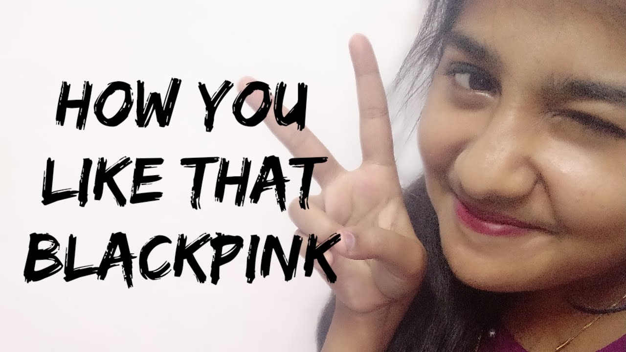 How you like that - (BLACKPINK) cover