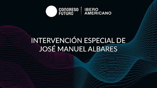 Intervención especial de José Manuel Albares | Congreso Futuro Iberoamericano 2025