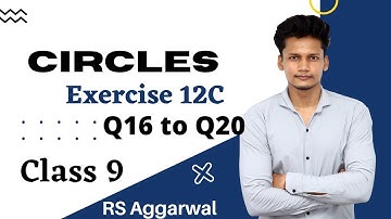Circles Ex 12C Q16 to Q20 | Class 9 | RS Aggarwal | Rajmith study