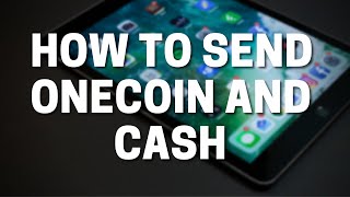 Onecoin and cash transfer tutorial