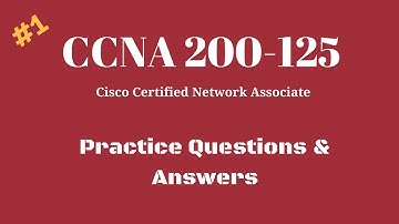 200-125 CCNA Cisco Certified Network Associate Questions & Answers Part 1