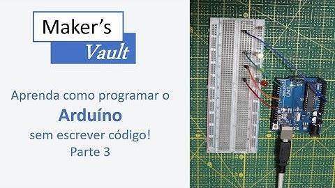 Aprenda como programar Arduíno sem código - Parte 3