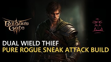 Dual Wield Thief Pure Rogue Sneak Attack Baldur