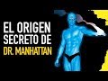 El origen secreto de Doctor Manhattan