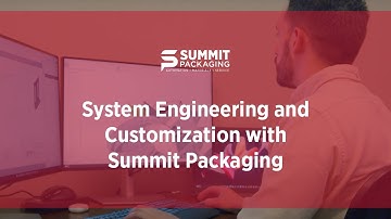 System Engineering and Customization with Summit Packaging